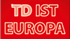 TD ist Europa